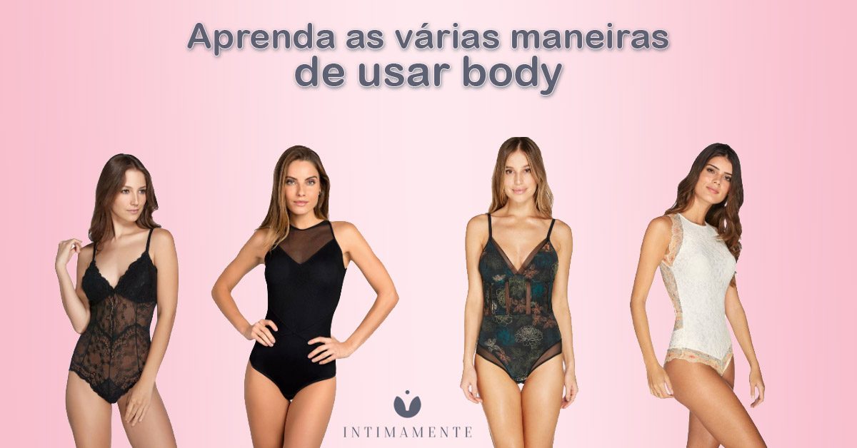 Aprenda as várias maneiras de usar body, em diversas ocasiões, seja numa festa ou no trabalho