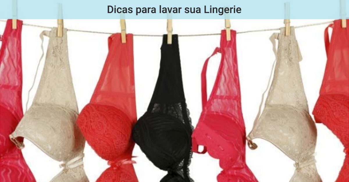 Dicas para lavar sua Lingerie