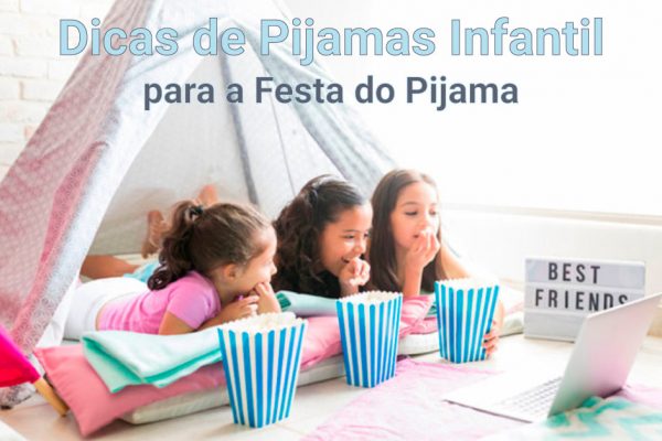 Dicas de Pijamas Infantil para a Festa do Pijama