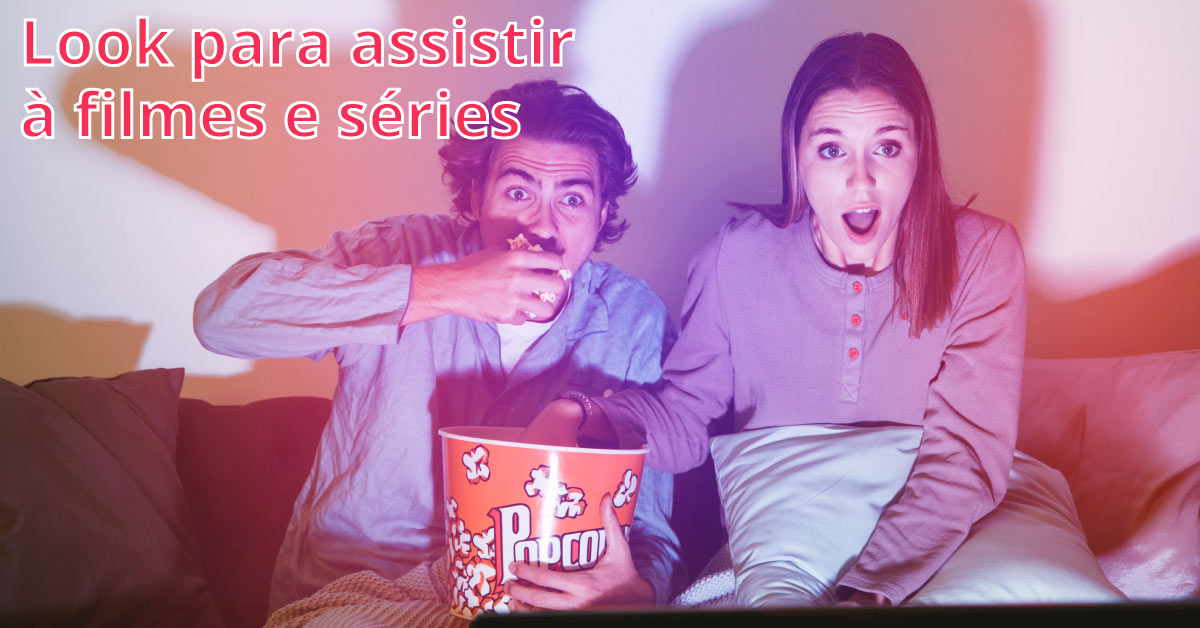 Que tal escolher um o look para assistir à filmes e séries?